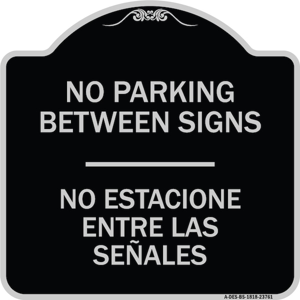 Signmission No Parking Between Signs No Estacione Entre Las Senales Heavy-Gauge Alum, 18" x 18", BS-1818-23761 A-DES-BS-1818-23761 - main